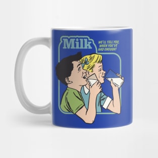 Milk - We'll Tell You When You've Had Enough Mug